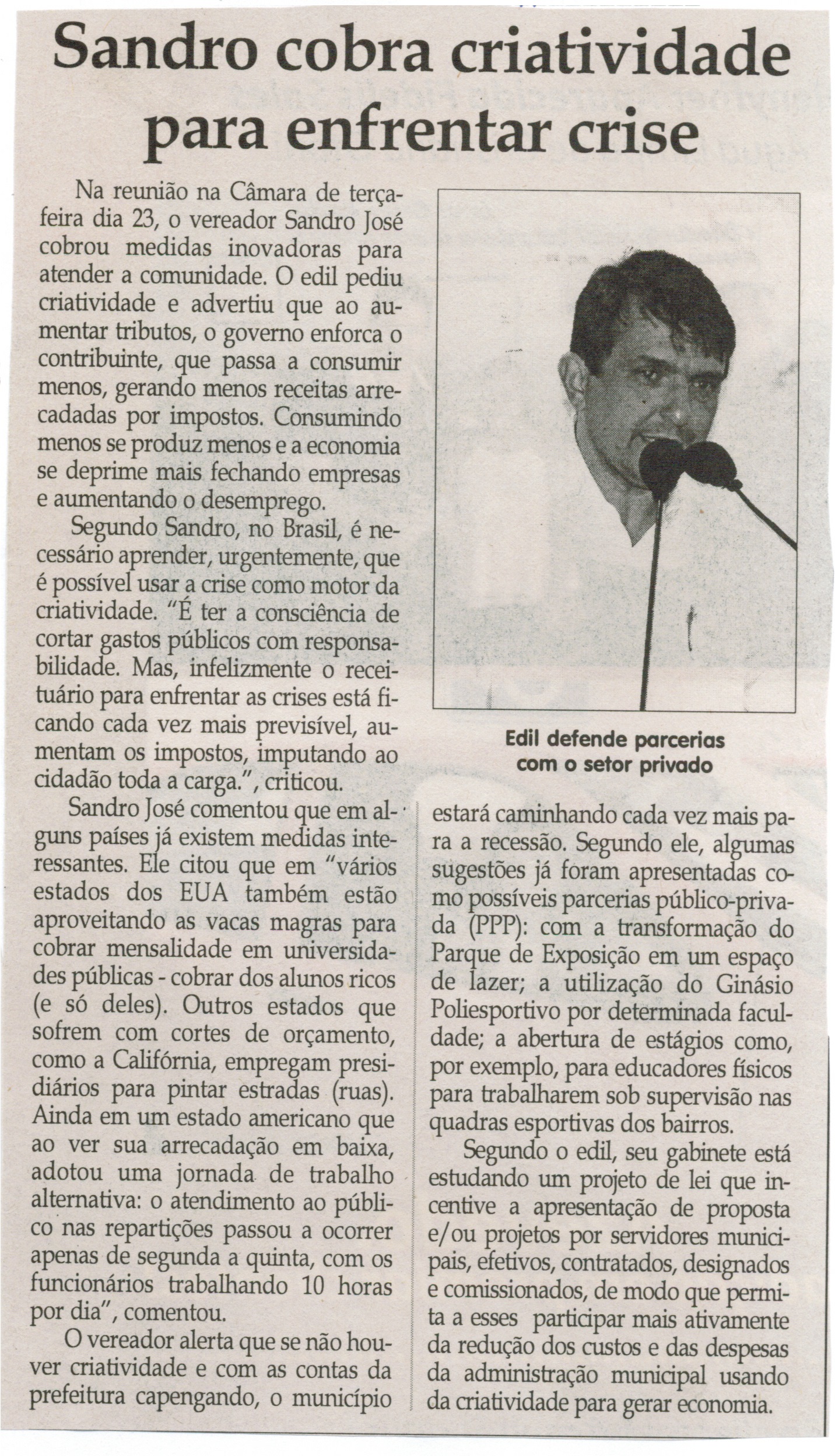 Sandro cobra criatividade para enfrentar crise. Jornal Correio da Cidade, Conselheiro Lafaiete, 27 fev. 2016, 1306ª ed. , Caderno Política. p. 6.