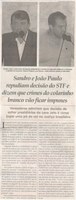 Sandro e João Paulo repudiam decisão do STF e dizem que crimes do colarinho branco vão ficar impunes. Jornal Correio da Cidade, 16 Nov. a 22 Nov 1500ª ed., Caderno Política, p. 4.