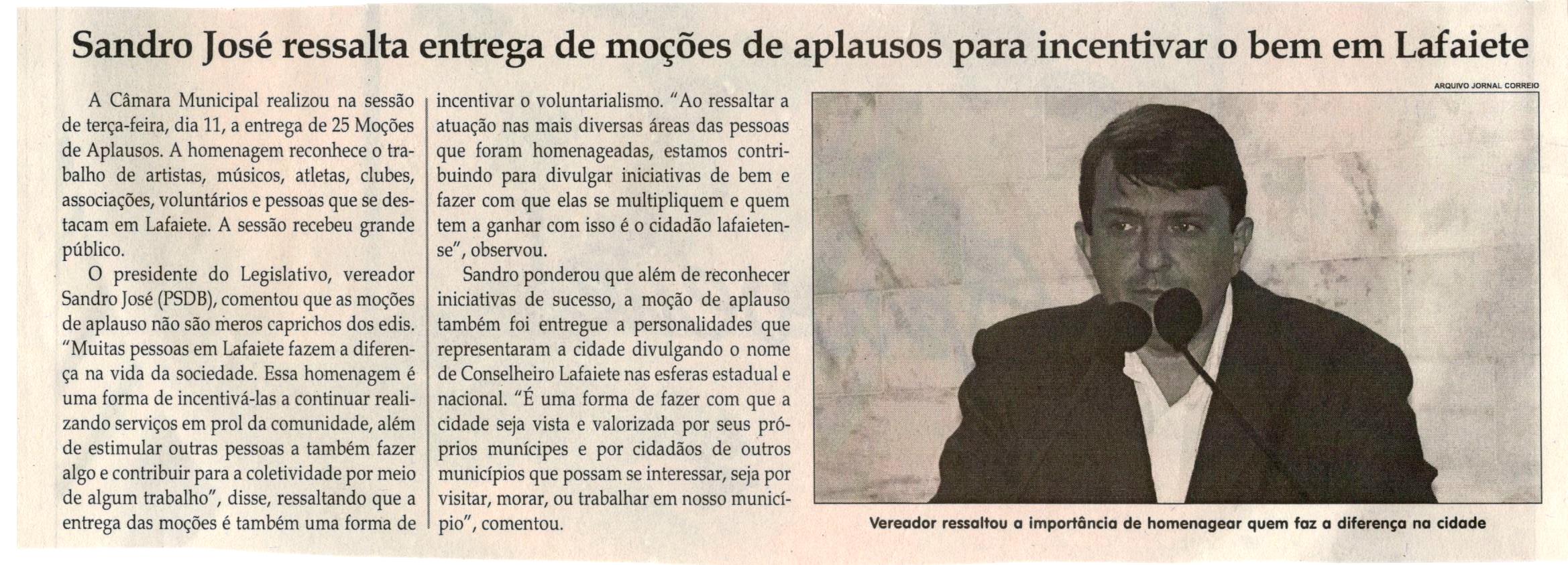 Sandro José ressalta entrega de moções de aplausos para incentivar o bem em Lafaiete. Jornal Correio da Cidade, Conselheiro Lafaiete, 15 jul. 2017 a 21 jul. 2017, 1378ª ed., Caderno Política,p.6.