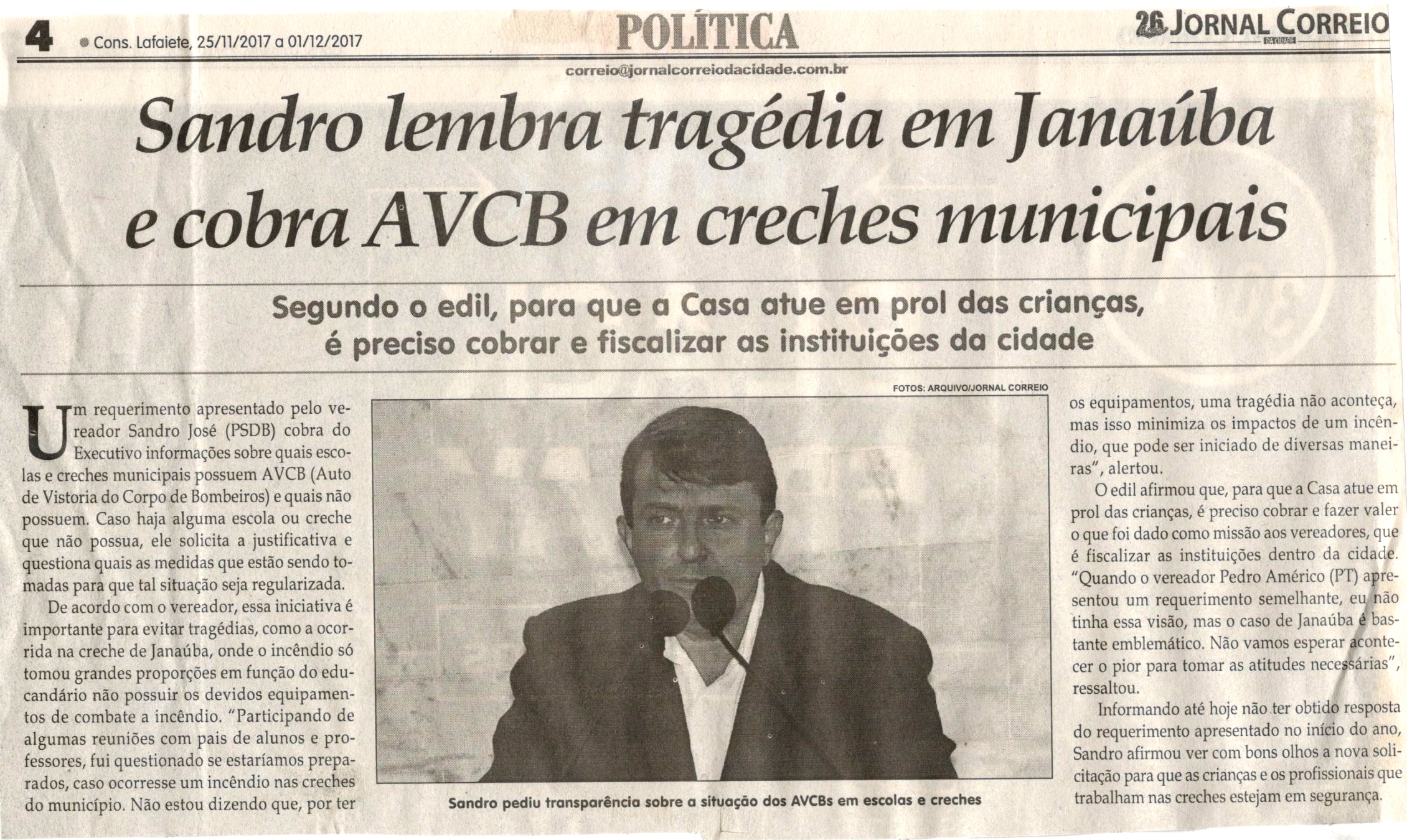 Sandro lembra tragédia em Janaúba e cobra AVCB em creches municipais. Jornal Correio da Cidade, Conselheiro Lafaiete, 25 nov. 2017 a 01 dez. 2017, 1397ª ed., Caderno Política, p 04.