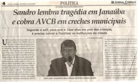 Sandro lembra tragédia em Janaúba e cobra AVCB em creches municipais. Jornal Correio da Cidade, Conselheiro Lafaiete, 25 nov. 2017 a 01 dez. 2017, 1397ª ed., Caderno Política, p 04.