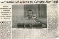 Secretário vai debater na Câmara municipal: Martinho Meneses tem até o fim do mês para procurar  o Legislativo; o assunto principal é a Policlínica. Jornal Correio da Cidade, Conselheiro Lafaiete, 12 jun. 2010, p. 02.