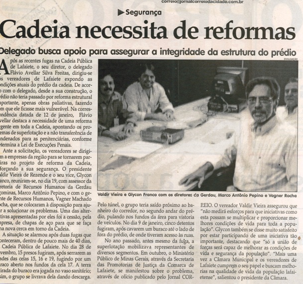 Segurança : Cadeia necessita de reformas: delegado busca apoio para assegurar a integridade da estrutura do prédio. Jornal Correio da Cidade, Conselheiro Lafaiete, 27 jan. 2007, 839ª ed., p. 02.
