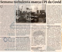 Semana turbulenta marca CPI da Covid. Jornal Correio, Conselheiro Lafaiete, 10 julho. 2021, 1584ª ed., Caderno política, p. 06.