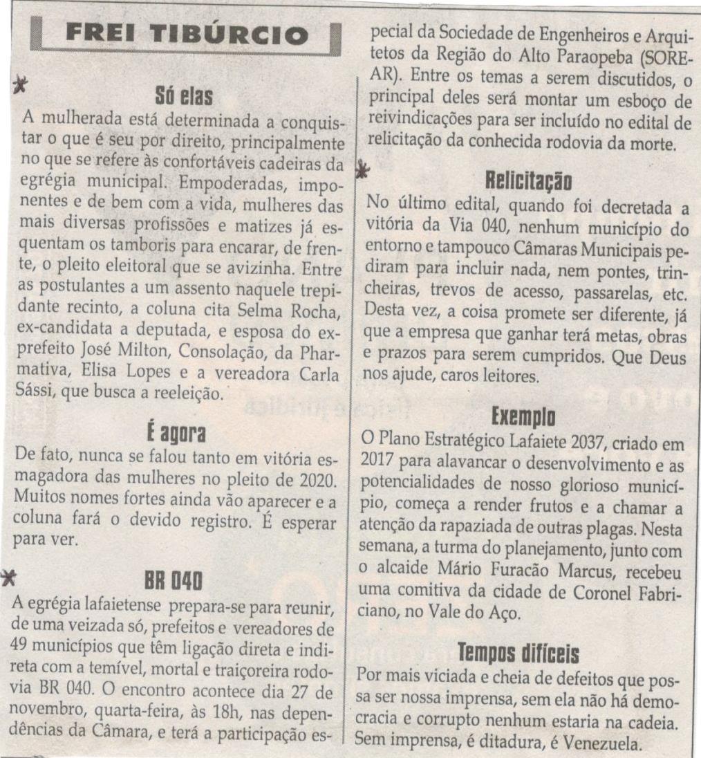 Só elas. Mulherada esta determinada a conquistar o pleito eleitoral que se avizinha. Jornal Correio da Cidade, 02 Nov a 08 Nov. 2019, 1498ª ed., Caderno Opinião, Frei Tibúrcio, p. 8.