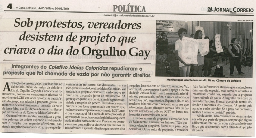  Sob protestos, vereadores desistem de projeto que criava o dia do Orgulho Gay. Jornal Correio da Cidade, Conselheiro  Lafaiete, 14 a 20 mai. 2016, 1317ª ed, p. 4.