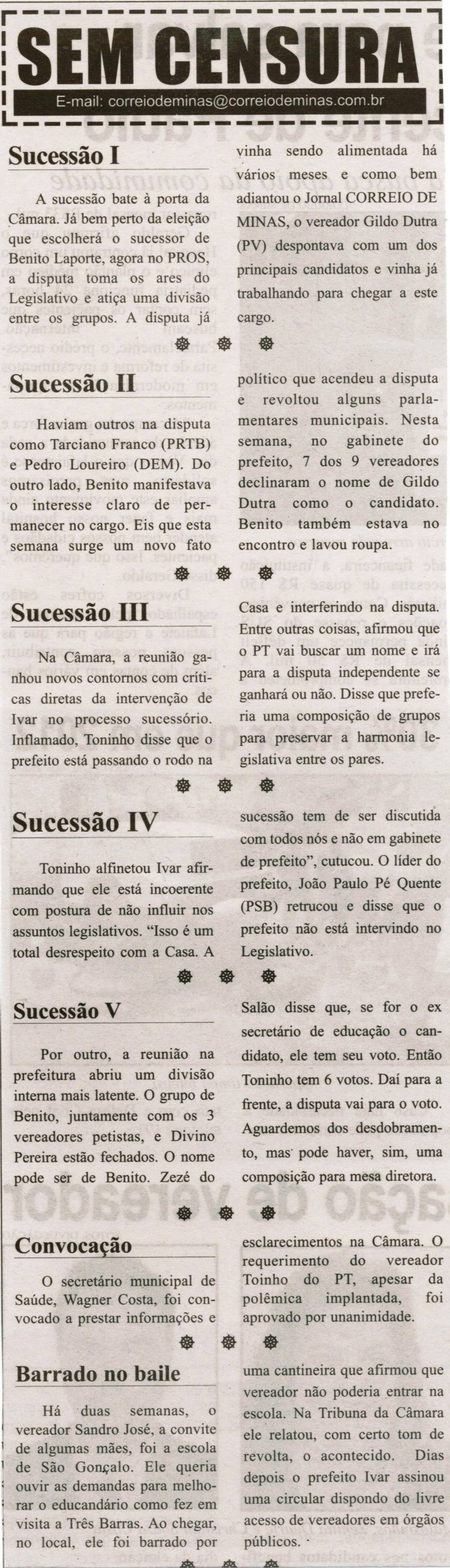 Sucessão I;   Sucessão II; Sucessão III; Sucessão IV; Sucessão V; Convocação; Barrado no Baile. Correio de Minas, Conselheiro Lafaiete, 12 out. 2013, Sem Censura, p. 03.