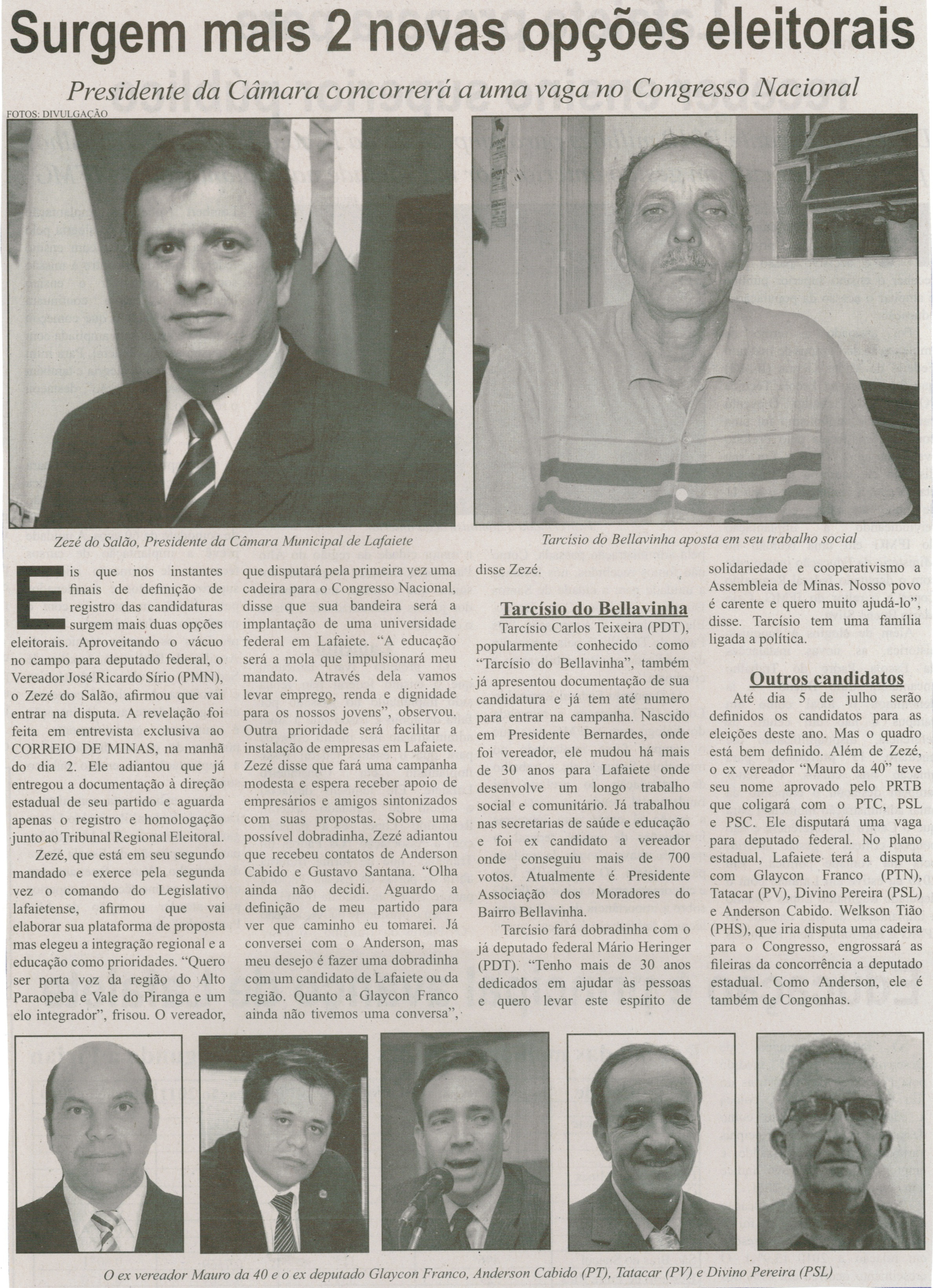 Surgem mais 2 novas opções eleitorais: presidente concorre a vaga nacional. Correio de Minas, Conselheiro Lafaiete, 05 jul. 2014, p. 3.