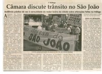 Tráfego Câmara discute trânsito no São João Audiência Pública dá voz à comunidade do maior bairro da cidade sobre alterações feitas no tráfego. Jornal Correio da Cidade, 08 abr. 2006, 798ª ed., p. 07.