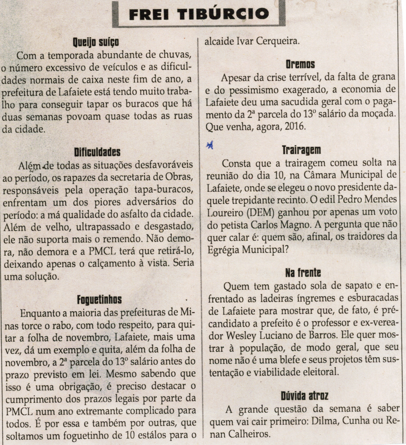 Trairagem. Jornal Correio da Cidade, Conselheiro Lafaiete,  19 a 25 dez. 2015, 1296ª ed, Opinião, Frei Tibúrcio, P. 8.