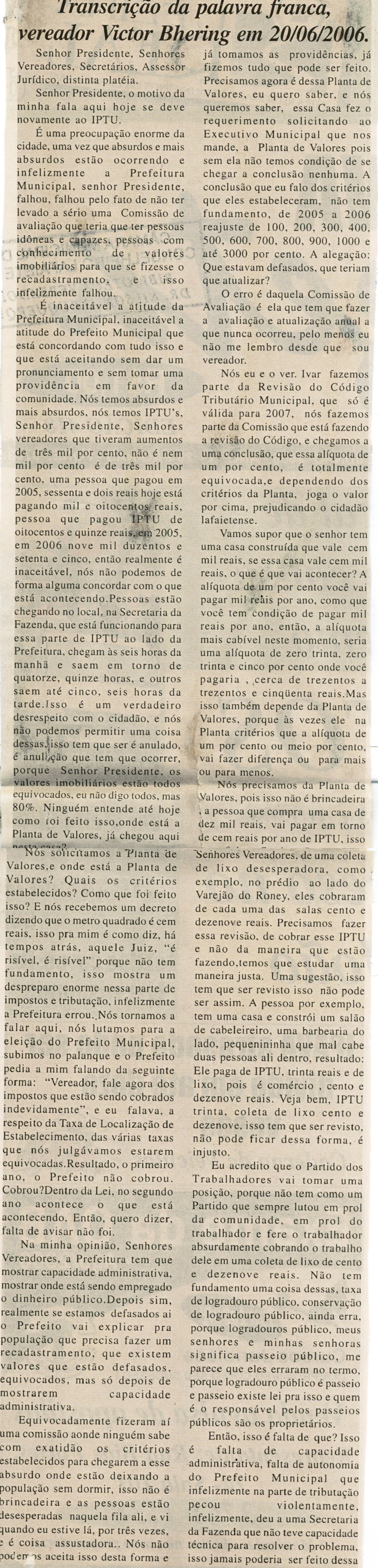 Transcrição da palavra franca, vereador Victor Bhering em 20/06/2006. Jornal Nova Gazeta, 24 jun. 2006, 418ª ed., p. 02.