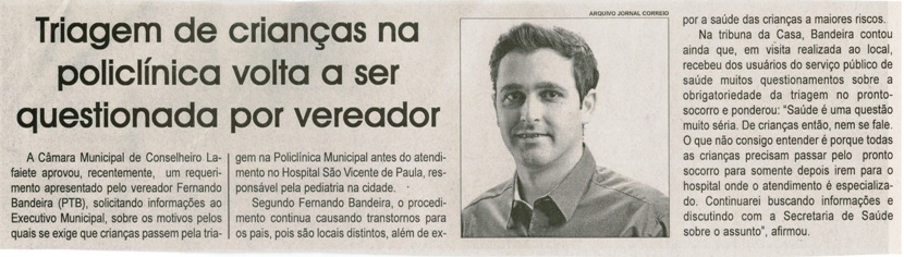 Triagem de crianças na Policlínica volta a ser questionada por vereador. Jornal Correio da Cidade, Conselheiro Lafaiete., 1311ª ed., Caderno Política, p. 6.