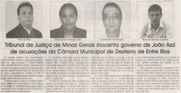 Tribunal de Justiça de Minas Gerais inocenta governo de João Azzi de acusações da Câmara Municipal de Desterro de Entre Rios. Jornal Correio da Cidade, Conselheiro Lafaiete, 23 jun. 2015, 1266ª ed., p. 02.