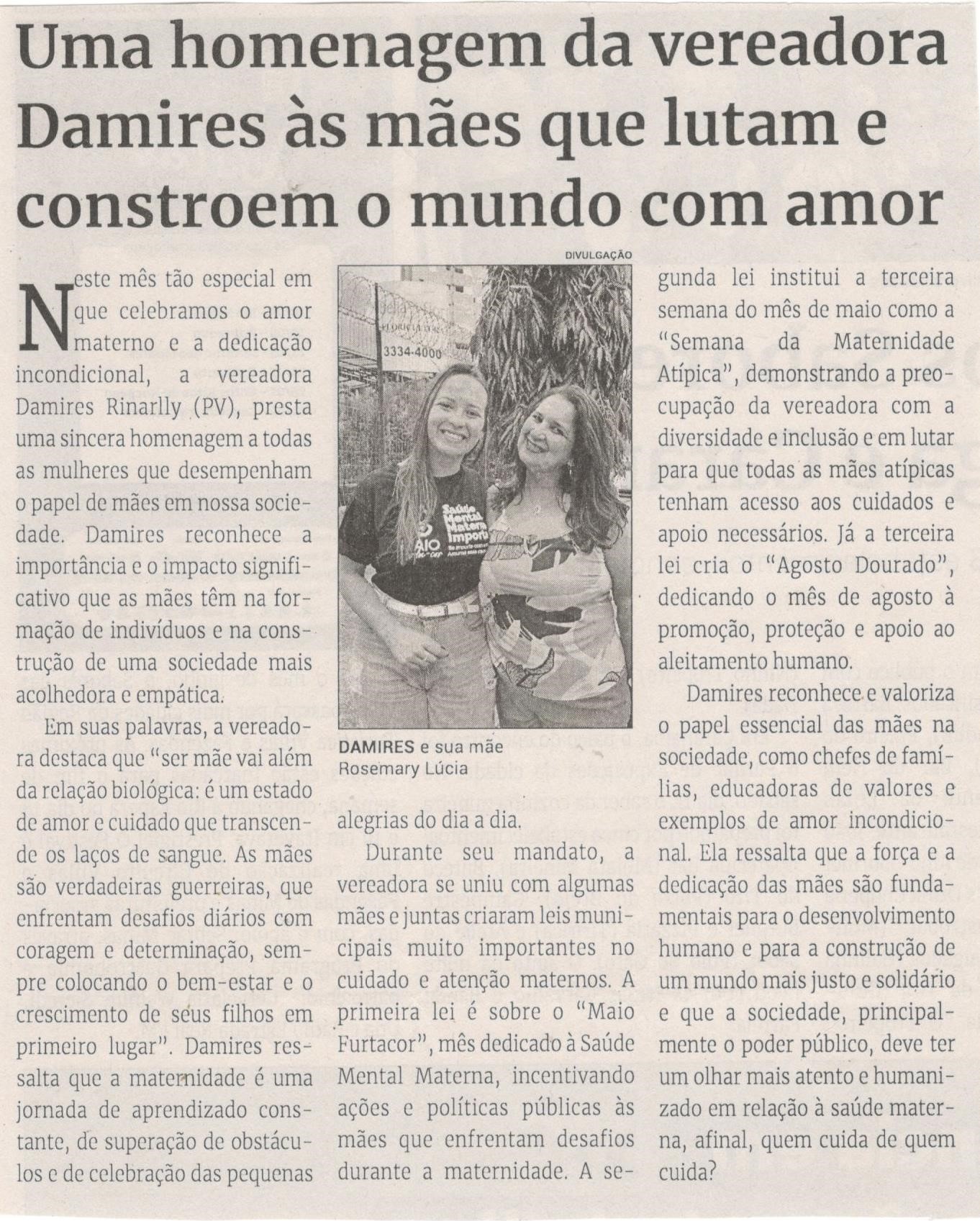 Uma homenagem da vereadora Damires às mães que lutam e constroem o mundo com amor. Jornal Correio da Cidade, Conselheiro Lafaiete, 18 a 24 de mai. 2024, 1731ª ed., Comunidade, p. 11.
