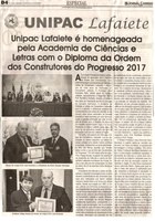 Unipac Lafaiete é homenageada pela Academia de Ciências e Letras com o Diploma da Ordem dos Construtores do Progresso 2017. Jornal Correio da Cidade, Conselheiro Lafaiete, 07 out. 2017 a 13 out. 2017, 1390ª ed., Caderno Especial, p D4.