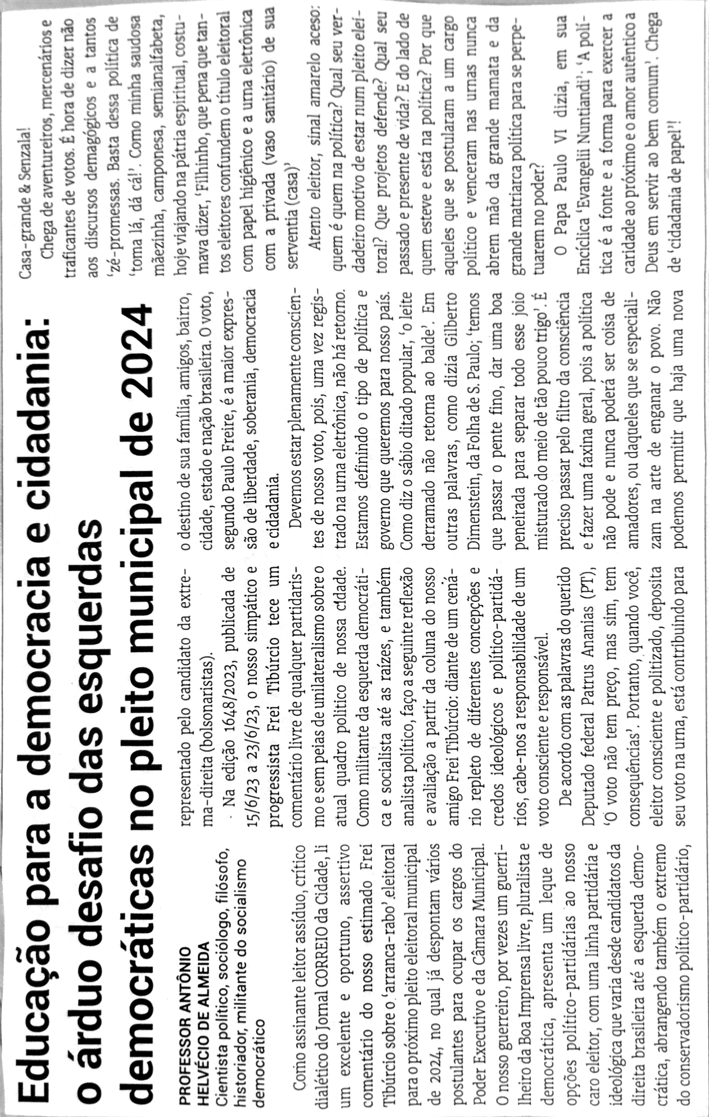 Educação para a democracia e cidadania: o árduo desafio das esquerdas democráticas no pleito municipal de 2024. Jornal Correio da Cidade, Conselheiro Lafaiete de 22 a 27 de out. de 2023, 1702ª ed., Opinião, p. 7.