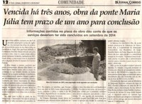 Vencida há três anos, obra da ponte Maria Júlia tem prazo de um ano para conclusão. Jornal Correio da Cidade, Conselheiro Lafaiete, 23 set. 2017 a 29 set. 2017, 1388ª ed., Caderno Comunidade, p 12.