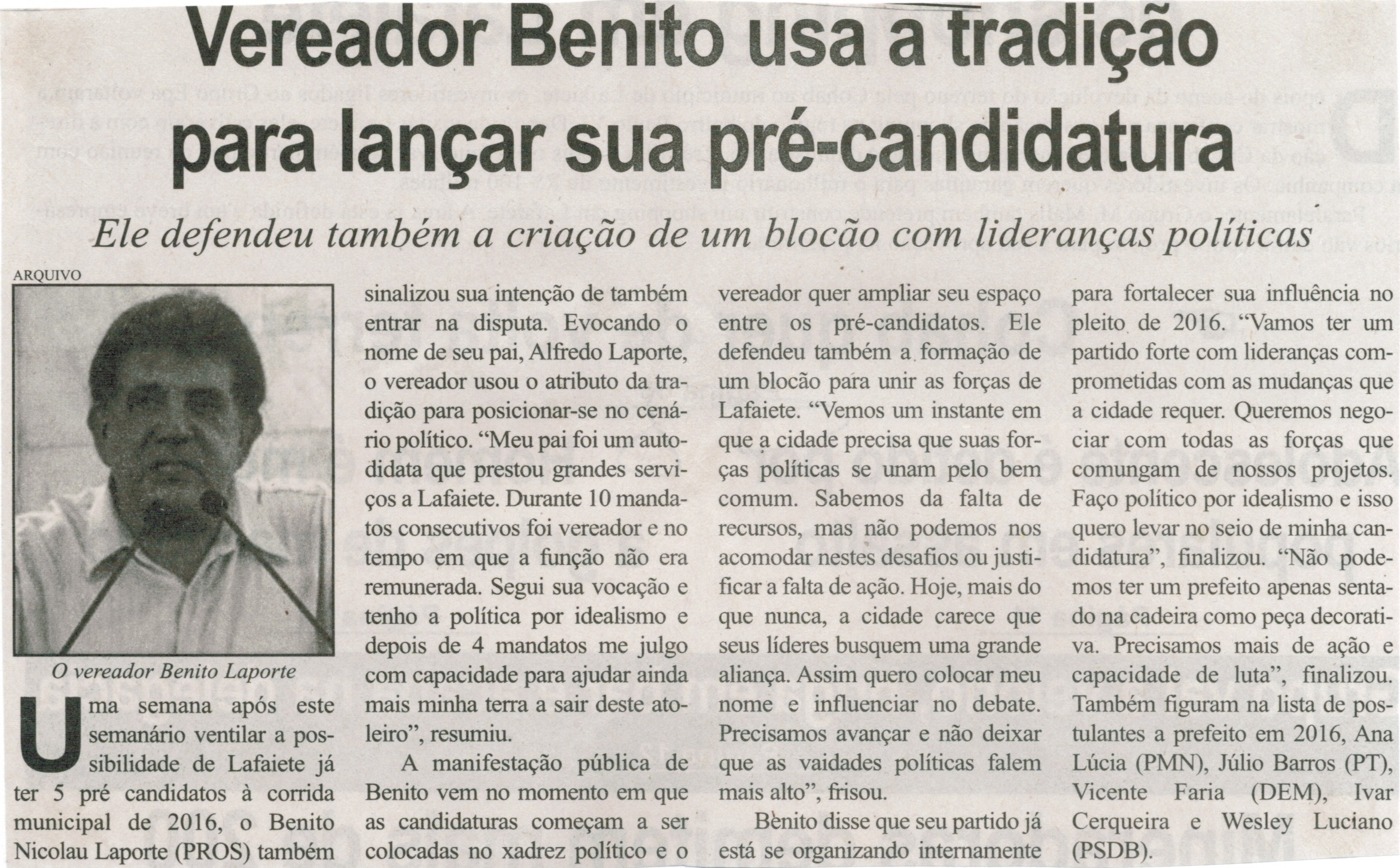 Vereador Benito usa a tradição para lançar sua pré-candidatura: ele defendeu também a criação de um blocão com lideranças políticas. Correio de Minas, Conselheiro Lafaiete, 14 mar. 2015, p. 02.
