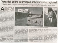 Vereador cobra informação sobre hospital regional: Pedro Américo quer ouvir engenheiro responsável pela auditoria da obra. Correio de Minas, Conselheiro Lafaiete, 01 nov. 2014, p. 2.