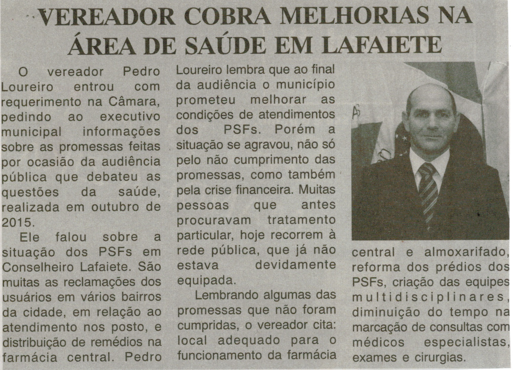Vereador cobra melhorias na área de saúde em Lafaiete. Jornal Nova Gazeta, Conselheiro Lafaiete, 27 fev. 2016, 870ª ed., Caderno Gerais, p. 04.
