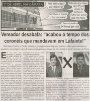 Vereador desabafa acabou o tempo dos coronéis que mandavam em Lafaiete: Tarciano Franco e Pedro Américo protagonizaram a disputa: petista cobra que vereadores ajudem a investigar caso... . Correio de Minas, Conselheiro Lafaiete, 05 abr. 2014, p. 2.