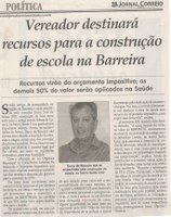 Vereador destinará recursos para a construção de escola na Barreira. Jornal Correio da Cidade, 02 Nov. a 08 Nov 1498ª ed., Caderno Política, p. 6.