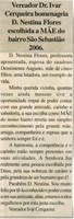 Vereador Dr. Ivar Cerqueira homenageia D. Nestina Flores escolhida a MÃE do bairro São Sebastião. Jornal Nova Gazeta, Conselheiro Lafaiete, 06 mai. 2006, 411ª ed., p. 15. 