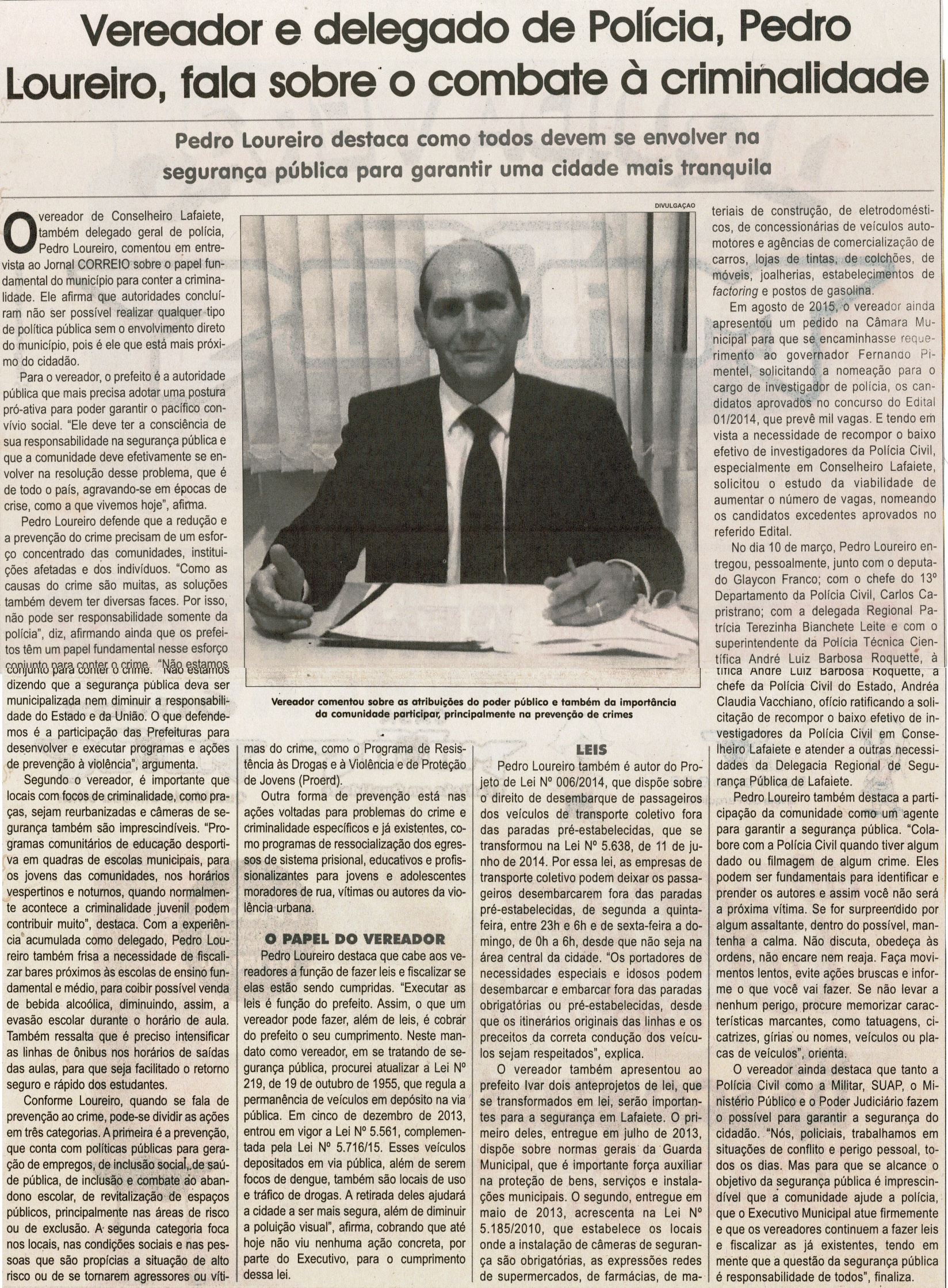 Vereador e delegado de Polícia, Pedro Loureiro, fala sobre o combate à criminalidade. Jornal Correio da Cidade,  Conselheiro Lafaiete, 19 a 25 mar., 1309ª ed., Caderno Especial, p. B1.