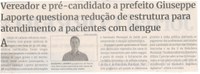 Vereador e pré-candidato a prefeito Giuseppe Laporte questiona redução de estrutura para atendimento a pacientes com dengue. Jornal Correio da Cidade, Conselheiro Lafaiete, 08 a 14 de jun. 2024, 1734ª ed., Política, p. 2.