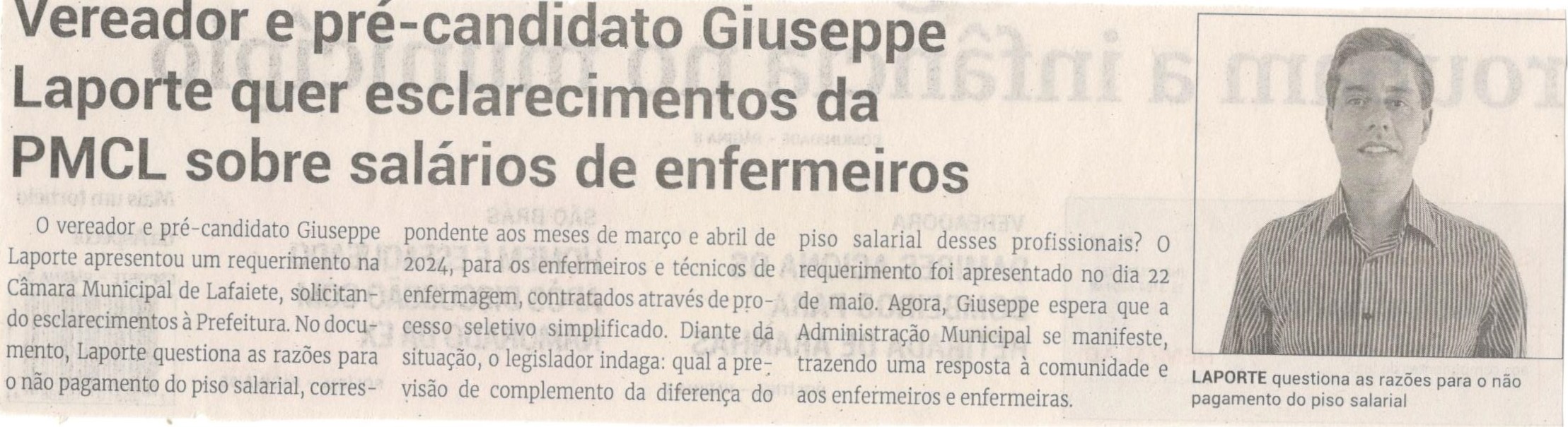 Vereador e pré-candidato Giuseppe Laporte quer esclarecimentos da PMCL sobre salários de enfermeiros. Jornal Correio da Cidade, Conselheiro Lafaiete, 01 a 07 de jun. 2024, 1733ª ed., Política, p. 2.