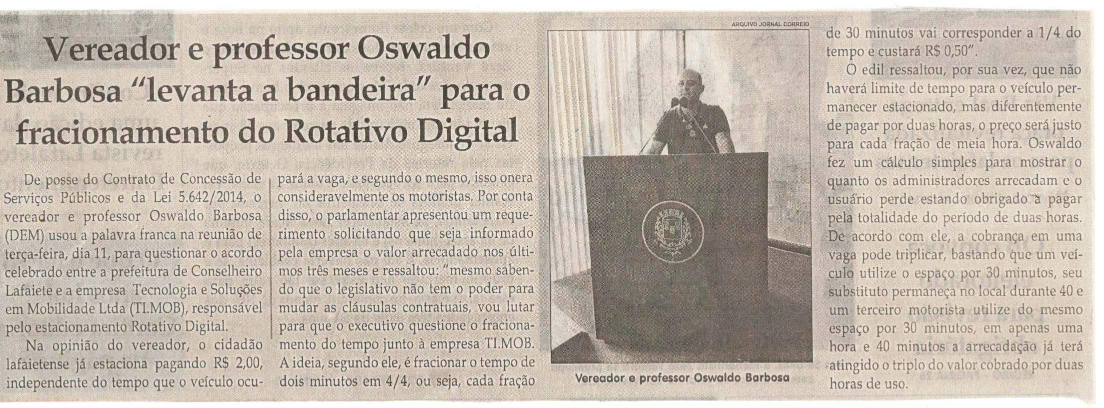 Vereador e professor Oswaldo Barbosa "levanta a bandeira" para o fracionamento do Rotativo Digital. Jornal Correio da Cidade, 15 jun. a 21 jun, 1478ª ed., Caderno Política, p. 2.