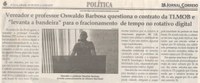 Vereador e professor Oswaldo Barbosa questiona o contrato da TI.MOB e “levanta a bandeira” para fracionamento de tempo no rotativo digital.Jornal Correio da Cidade, 07 set. a 13 set, 1490ª ed., Caderno Política, p. 6.
