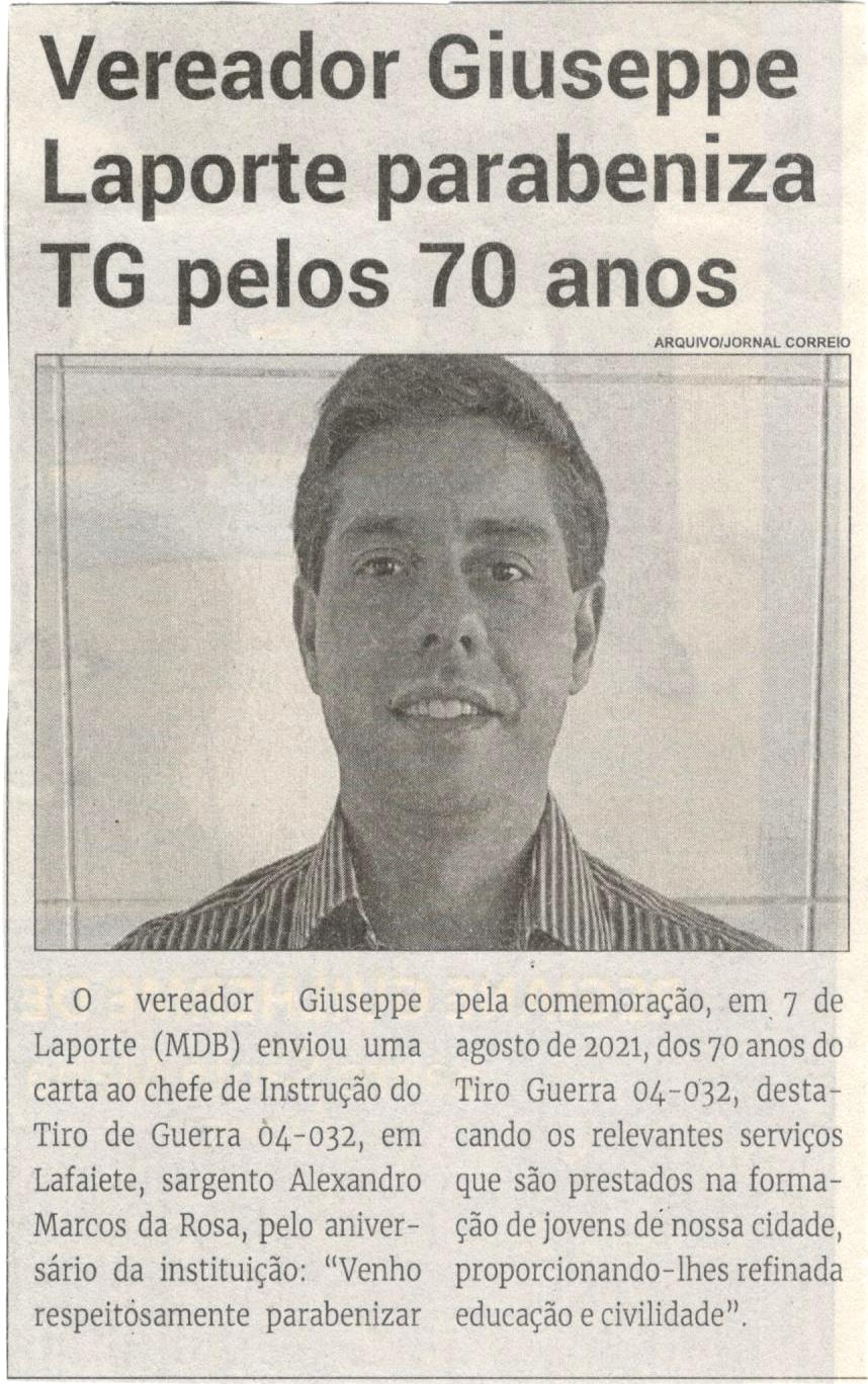 Vereador Giuseppe Laporte parabeniza TG pelos 70 anos. Jornal Correio, Conselheiro Lafaiete, 14 Agosto 2021, 1589ª ed., Caderno politica, p. 06.