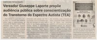 Vereador Giuseppe Laporte propõe audiência pública sobre conscientização do Transtorno do Espectro Autista (TEA). Jornal Correio da Cidade, Conselheiro Lafaiete de 16 a 22 de mar. de 2024, 1722ª ed., Política, p. 02.