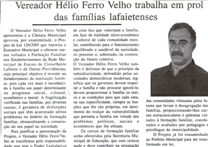  Vereador Hélio Ferro Velho trabalha em prol das famílias lafaietenses. Jornal Nova Gazeta, Conselheiro Lafaiete, 18 mar. 2006, 404ª ed., p. 18.
