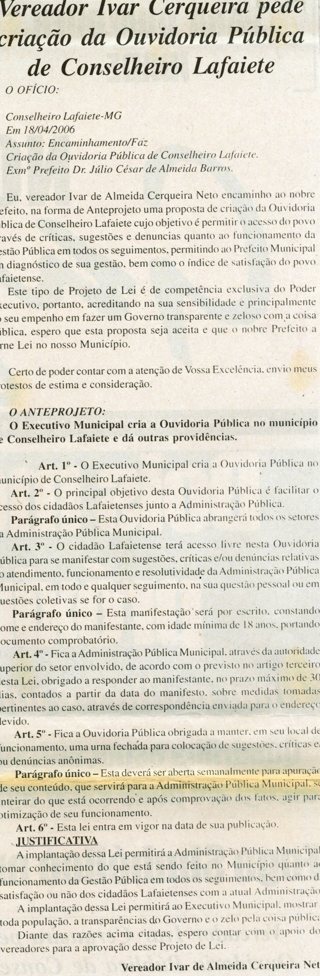 Vereador Ivar Cerqueira pede criação da Ouvidoria Pública de Conselheiro Lafaiete. Jornal Nova  Gazeta, Conselheiro Lafaiete, 22 abr. 2006, 409ª ed., p. 02. 