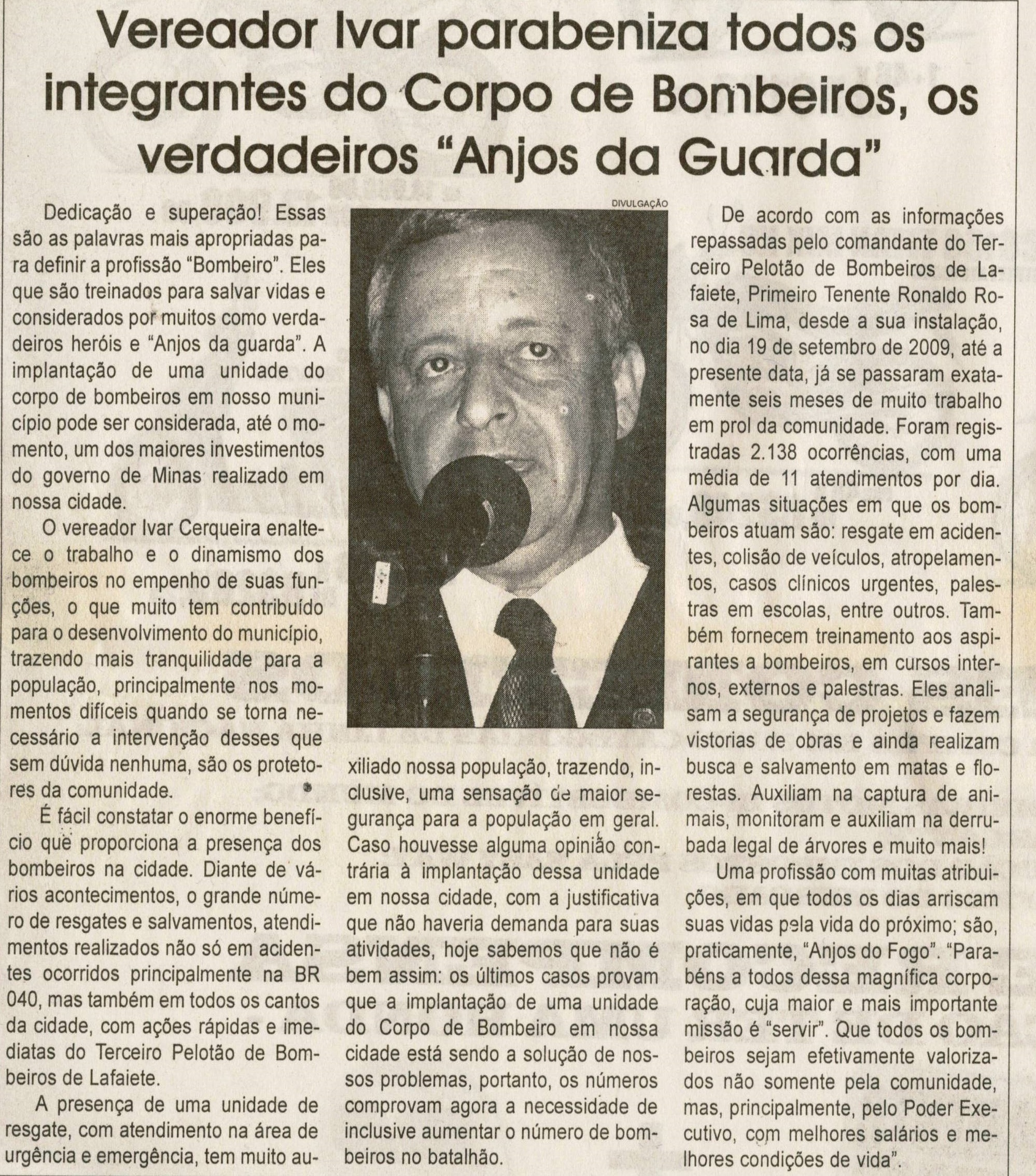 Vereador Ivar parabeniza todos os integrantes do Corpo de Bombeiros, os verdadeiros "Anjos da Guarda". Jornal Correio da Cidade, 24 abr. 2010, p. 4.