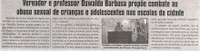 Vereador e professor Oswaldo Barbosa propõe combate ao abuso sexual de crianças e adolescentes nas escolas da cidade. Jornal Correio da Cidade, 10 nov. 2018 a 16 nov. 2018. 1447ª ed., Caderno Política, p. 6.