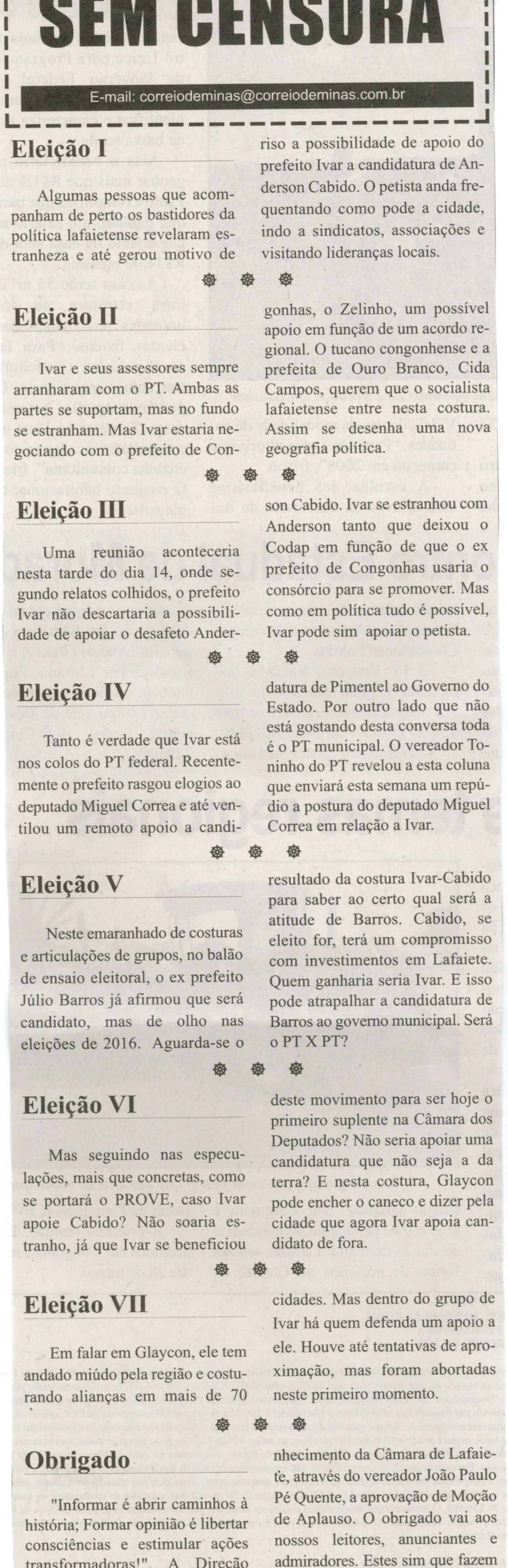 Eleição I; Eleição II; Eleição II; Eleição IV; Eleição V; Eleição VI; Eleição VII; Obrigado. Correio de Minas, Conselheiro Lafaiete, 15 mar. 2014, Sem Censura, p. 4.