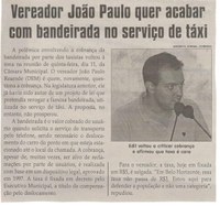 Vereador João Paulo quer acabar com bandeirada no serviço de táxi. Jornal Correio da Cidade, Conselheiro Lafaiete, 20 mai. 2017 a 26 mai. 2017, 1370ª ed., Caderno Política,p. 6.