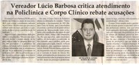 Vereador Lúcio Barbosa critica atendimento na Policlínica e Corpo Clínico rebate acusações. Jornal Correio da Cidade, Conselheiro Lafaiete, 11 nov. 2017 a 17 nov. 2017, 1395ª ed., Caderno Política, p 6.