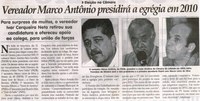 Vereador Marco Antônio presidirá a egrégia em 2010: para surpresa de muitos, o vereador Ivar Cerqueira Neto retirou sua candidatura e ofereceu apoio ao colega, para união de forças. Jornal Correio da Cidade, Conselheiro Lafaiete,  19 dez. 2009, p. 02.