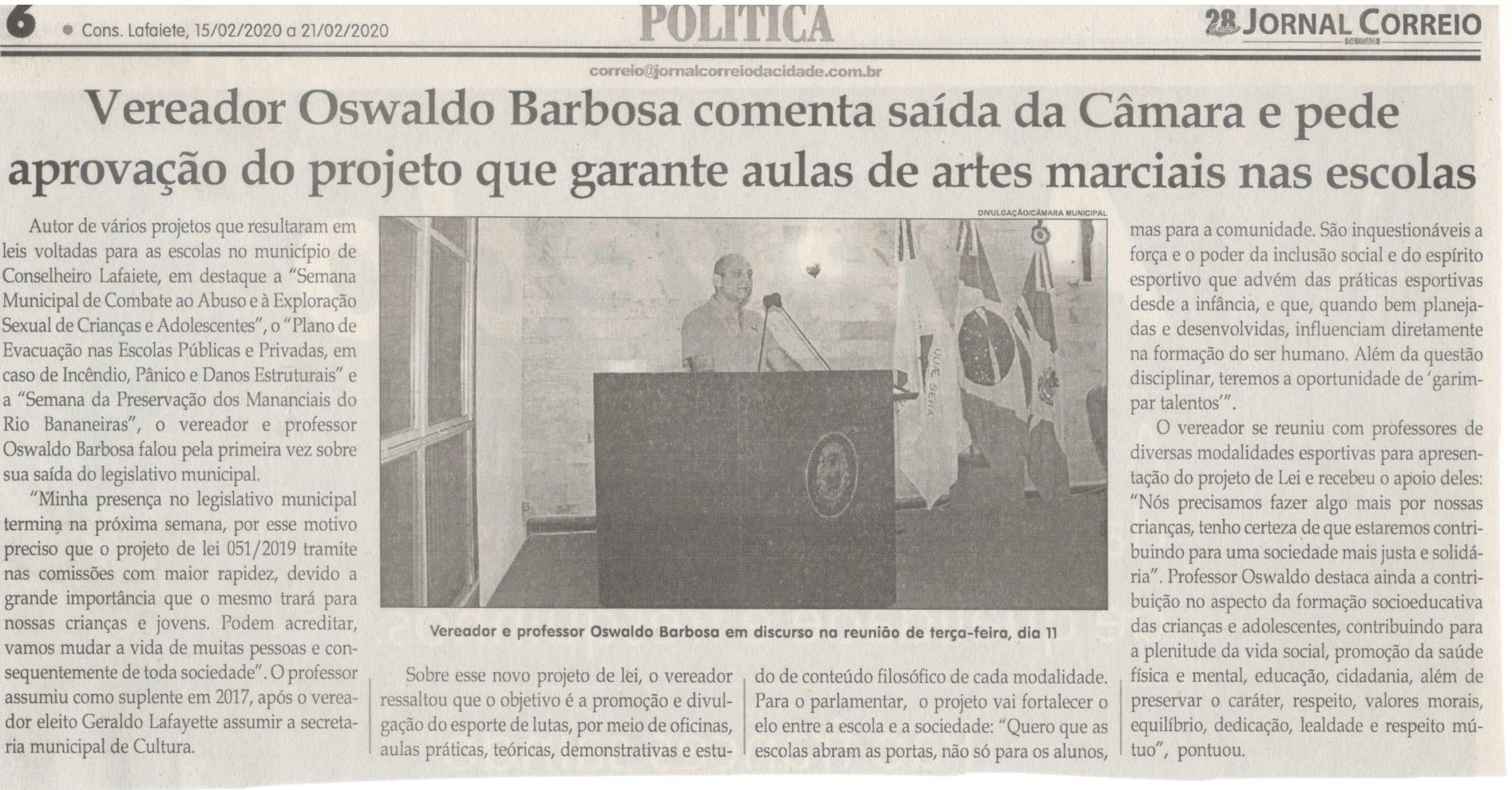 VEREADOR Oswaldo Barbosa comenta saída da Câmara e pede aprovação do projeto que garante aulas de artes marciais nas escolas. Jornal Correio da Cidade, Conselheiro Lafaiete, 15 a 21 fev. 2020. 1512ª ed. Caderno Política, p. 6.