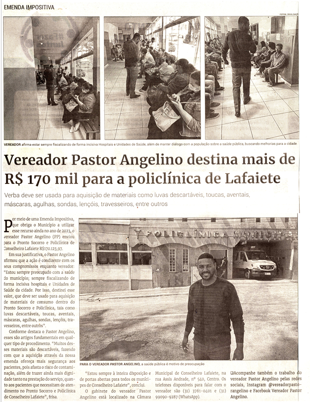 Vereador Pastor Angelino destina mais de R$ 170 mil para a policlínica de Lafaiete. Jornal Correio da Cidade, Conselheiro Lafaiete de 06 a 12 de mai. de 2023, 1678ª ed. Caderno Política, p. 4.