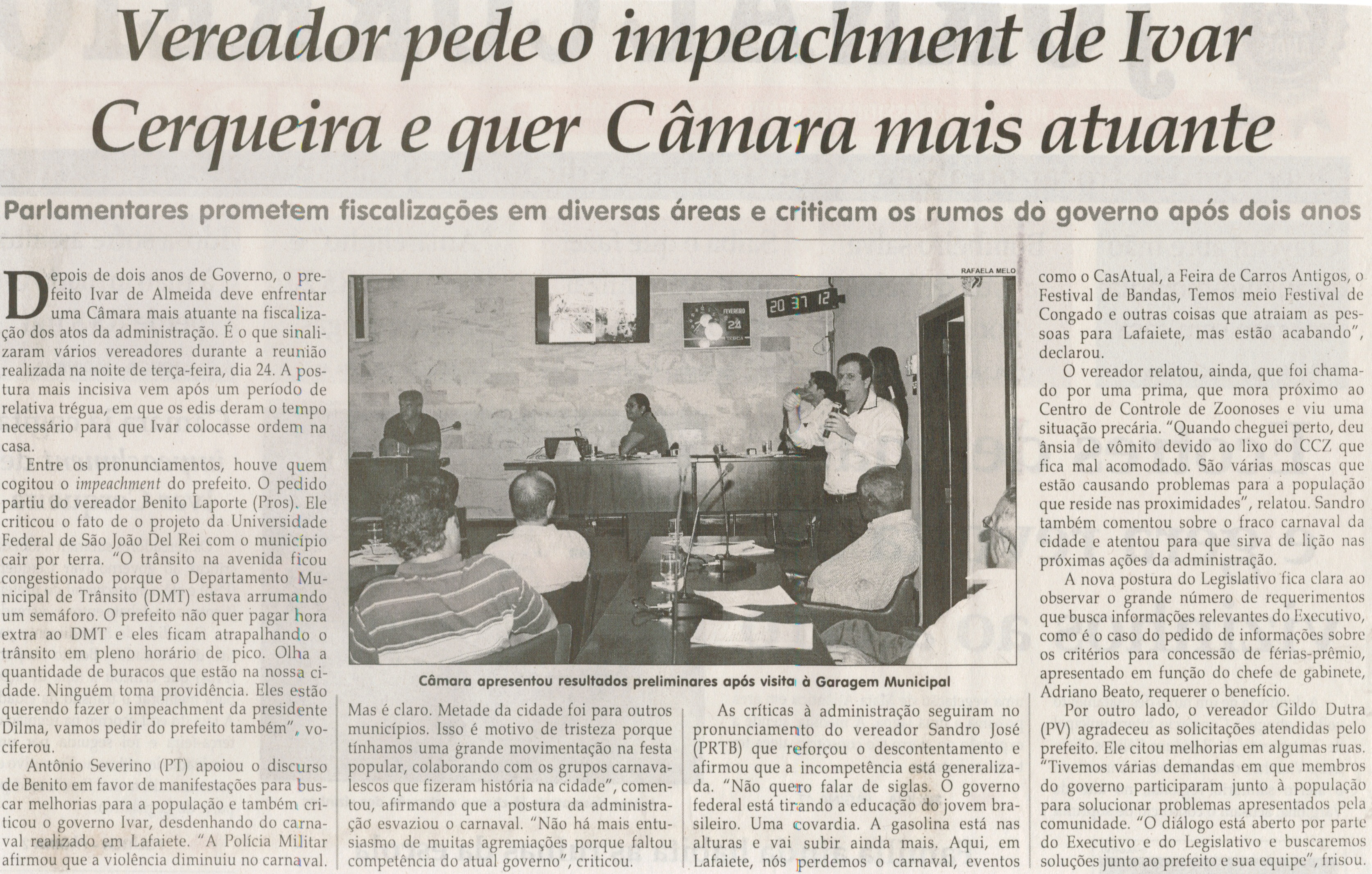 Vereador pede o impeachment de Ivar Cerqueira e que Câmara mais atuante: parlamentares prometem fiscalizações em diversas áreas e criticam os rumos do governo após 2 anos. Jornal Correio da Cidade, Conselheiro Lafaiete, 28 fev. 2015, p. 02.