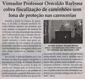 Vereador professor Osvaldo Barbosa cobra fiscalização de caminhões sem lona de proteção nas carrocerias. Jornal Correio da Cidade, 27 jul. a 02 ago, 1484ª ed., Caderno Política, p. 4.