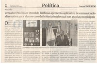 Vereador Professor Oswaldo Barbosa apresenta aplicativo de comunicação alternativa para alunos com deficiência intelectual nas escolas. Jornal Correio da Cidade, Conselheiro Lafaiete de 13 a 19 de jan. de 2024, 1713ª ed., Política, p. 2.