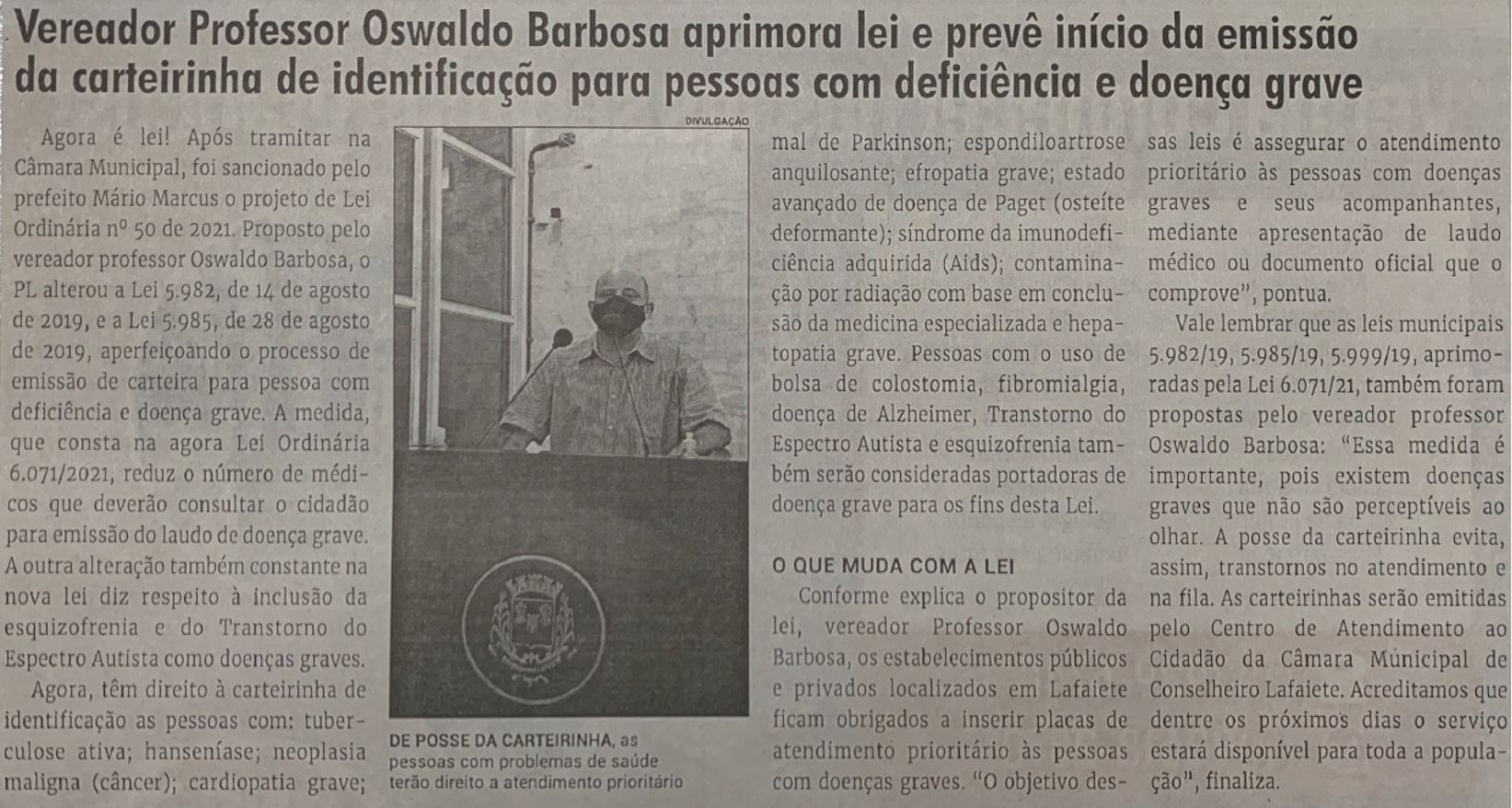 Vereador Professor Oswaldo Barbosa aprimora lei e prevê início da emissão da carteirinha de identificação para pessoas com deficiência e doença grave. Jornal Correio da Cidade, Conselheiro Lafaiete, 08 de jan. de 2022, 1609ª ed., Caderno Política, p. 4.