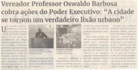 Vereador Professor Oswaldo Barbosa cobra ações do Poder Executivo: "A cidade se tornou um verdadeiro lixão urbano". Jornal Correio da Cidade, Conselheiro Lafaiete, 11 a 17 de mai. 2024, 1730ª ed., Política, p. 2.