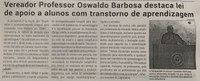 Vereador Professor Oswaldo Barbosa destaca lei de apoio a alunos com transtorno de aprendizagem. Jornal Correio da Cidade, Conselheiro Lafaiete, 16 de abr. de 2022, 1623ª ed., Caderno Política, p. 4.